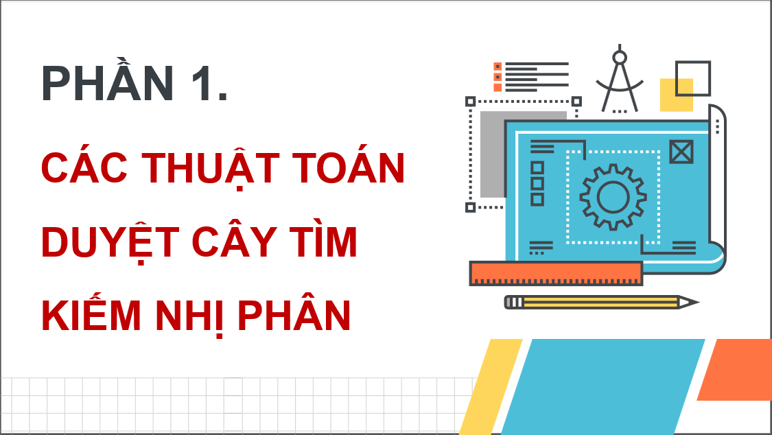 Giáo án điện tử Chuyên đề Tin 12 Kết nối tri thức Bài 9: Các thuật toán duyệt trên cây tìm kiếm nhị phân | PPT Chuyên đề học tập Tin học 12