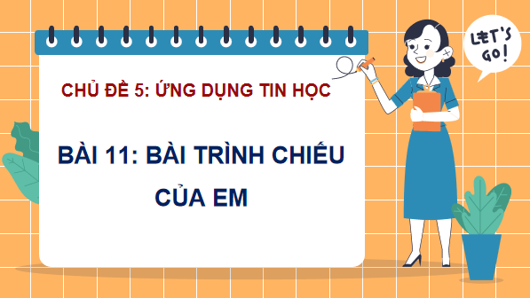 Giáo án điện tử Tin học lớp 3 Kết nối tri thức Bài 11: Bài trình chiếu của em | PPT Tin học lớp 3