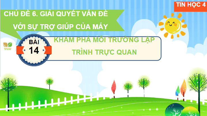 Giáo án điện tử Tin học lớp 4 Kết nối tri thức Bài 14: Khám phá môi trường lập trình trực quan | PPT Tin học 4