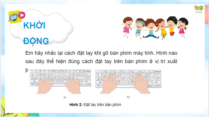 Giáo án điện tử Tin học lớp 4 Kết nối tri thức Bài 2: Gõ bàn phím đúng cách | PPT Tin học 4