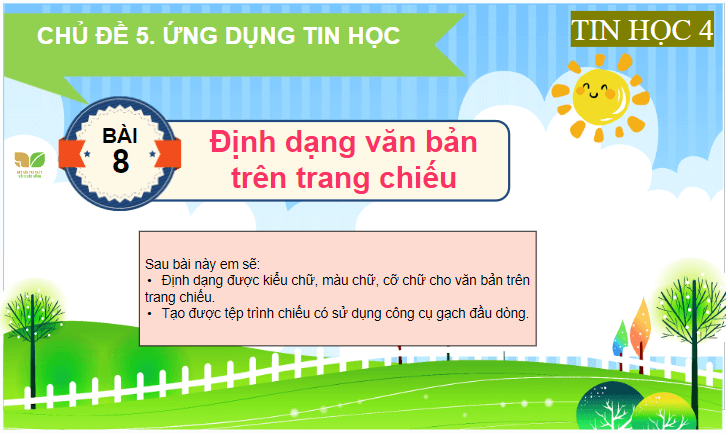 Giáo án điện tử Tin học lớp 4 Kết nối tri thức Bài 8: Định dạng văn bản trên trang chiếu | PPT Tin học 4