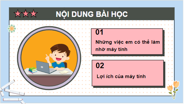 Giáo án điện tử Tin học lớp 5 Cánh diều Bài 1: Lợi ích của máy tính | PPT Tin học 5