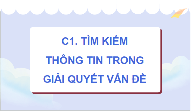 Giáo án điện tử Tin học lớp 5 Cánh diều Bài 1: Thu thập và tìm kiếm thông tin trong giải quyết vấn đề | PPT Tin học 5