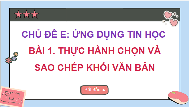 Giáo án điện tử Tin học lớp 5 Cánh diều Bài 1: Thực hành chọn và sao chép khối văn bản | PPT Tin học 5