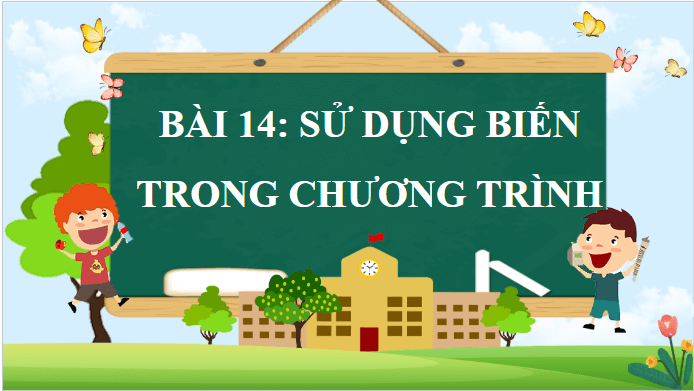 Giáo án điện tử Tin học lớp 5 Kết nối tri thức Bài 14: Sử dụng biến trong chương trình | PPT Tin học 5