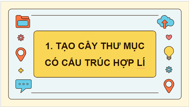 Giáo án điện tử Tin học lớp 5 Chân trời sáng tạo Bài 4: Tổ chức, lưu trữ và tìm tệp, thư mục trong máy tính | PPT Tin học 5