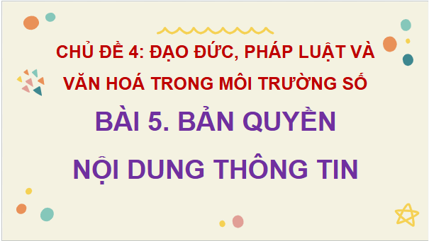 Giáo án điện tử Tin học lớp 5 Kết nối tri thức Bài 5: Bản quyền nội dung thông tin | PPT Tin học 5