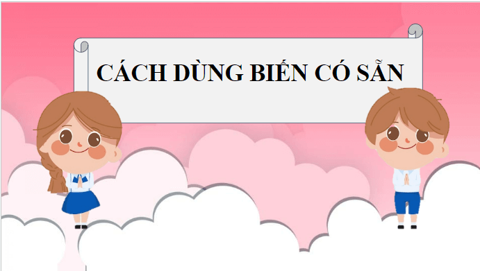 Giáo án điện tử Tin học lớp 5 Cánh diều Bài 9: Biến và cách dùng biến | PPT Tin học 5