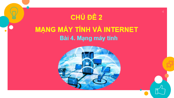 Giáo án điện tử Tin 6 Kết nối tri thức Bài 4: Mạng máy tính | PPT Tin học 6