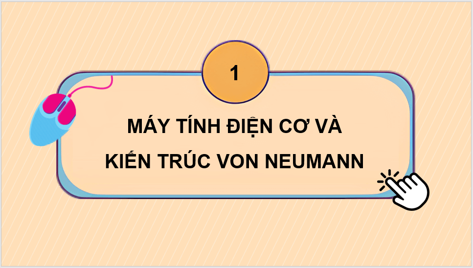 Giáo án điện tử Tin 8 Chân trời sáng tạo Bài 1: Lịch Sử phát triển máy tính | PPT Tin học 8