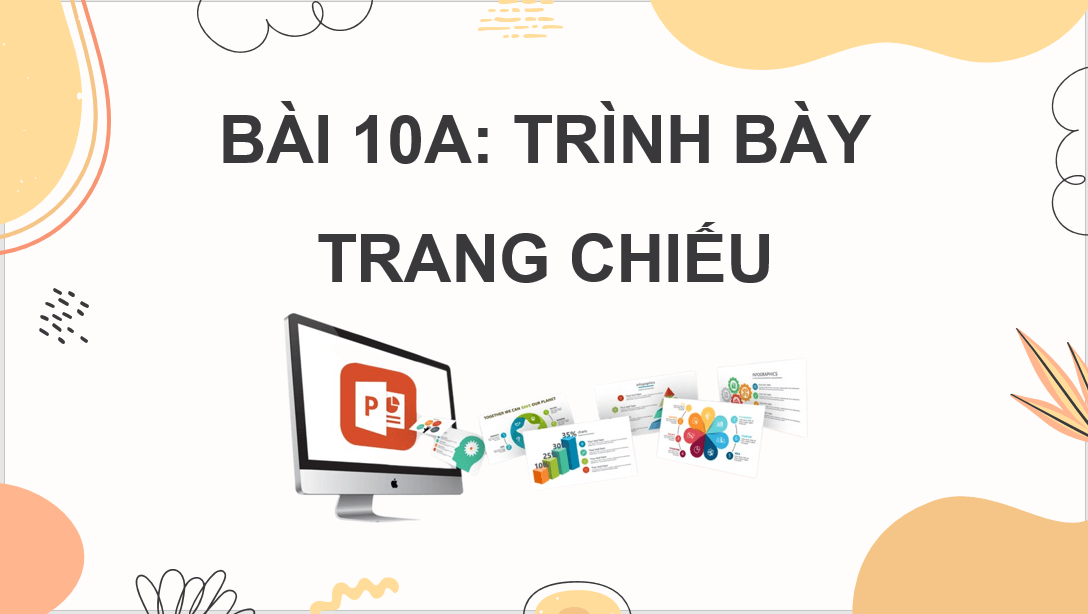 Giáo án điện tử Tin 8 Chân trời sáng tạo Bài 10A: Trình bày trang chiếu | PPT Tin học 8