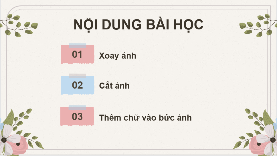 Giáo án điện tử Tin 8 Chân trời sáng tạo Bài 10B: Xoay, cắt, thêm chữ vào ảnh | PPT Tin học 8