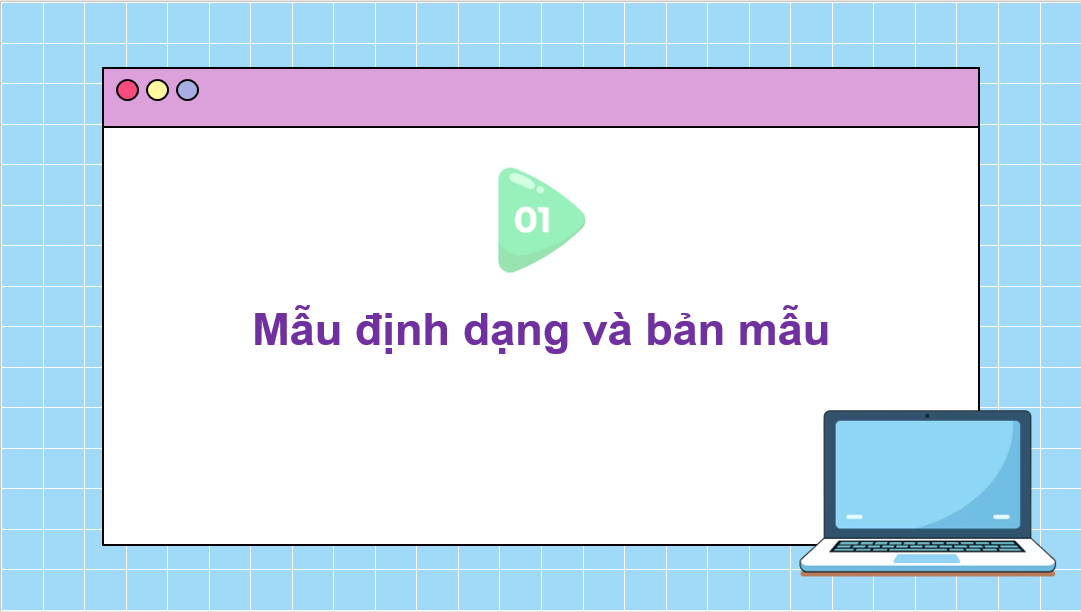 Giáo án điện tử Tin 8 Chân trời sáng tạo Bài 11A: Sử dụng bản mẫu | PPT Tin học 8