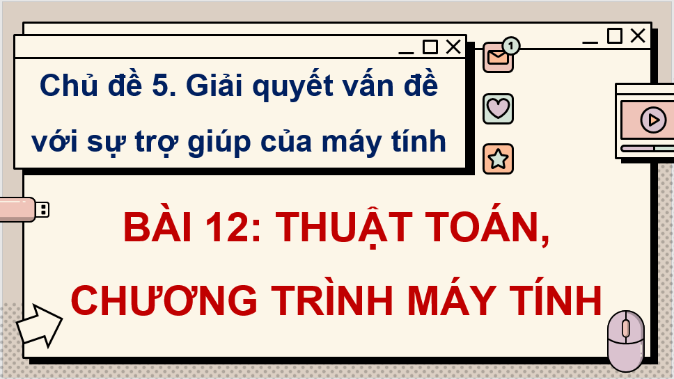 Giáo án điện tử Tin 8 Chân trời sáng tạo Bài 12: Thuật toán, chương trình máy tính | PPT Tin học 8