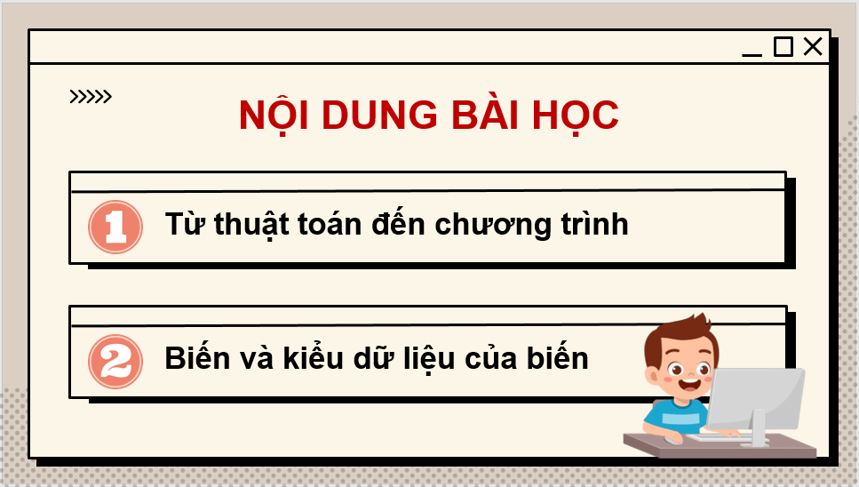 Giáo án điện tử Tin 8 Chân trời sáng tạo Bài 12: Thuật toán, chương trình máy tính | PPT Tin học 8