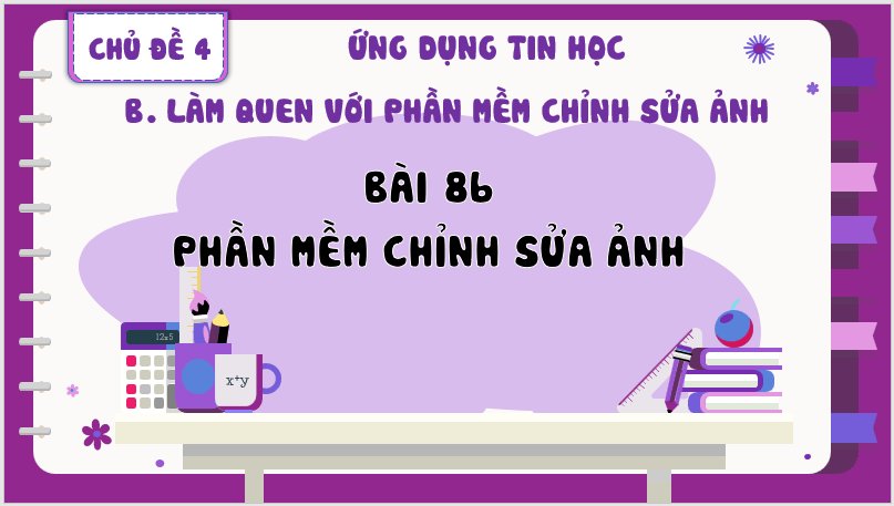 Giáo án điện tử Tin học 8 Bài 8b: Phần mềm chỉnh sửa ảnh | PPT Tin học 8 Kết nối tri thức