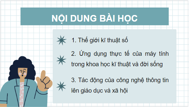 Giáo án điện tử Tin 9 Kết nối tri thức Bài 1: Thế giới kĩ thuật số | PPT Tin học 9