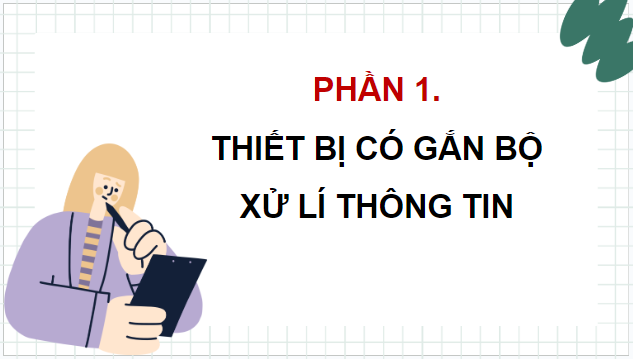 Giáo án điện tử Tin 9 Chân trời sáng tạo Bài 1: Vai trò của máy tính trong đời sống | PPT Tin học 9