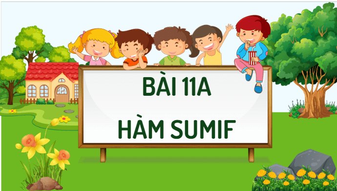 Giáo án điện tử Tin 9 Kết nối tri thức Bài 11a: Sử dụng hàm SUMIF | PPT Tin học 9