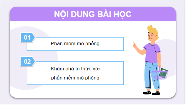 Giáo án điện tử Tin 9 Chân trời sáng tạo Bài 4: Phần mềm mô phỏng | PPT Tin học 9