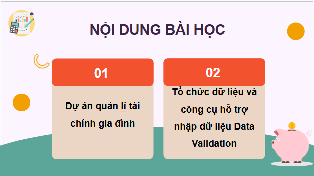 Giáo án điện tử Tin 9 Chân trời sáng tạo Bài 6A: Tổ chức dữ liệu cho dự án quản lí tài chính gia đình | PPT Tin học 9