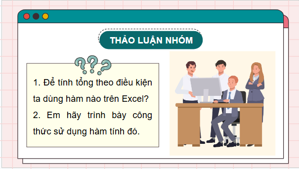 Giáo án điện tử Tin 9 Chân trời sáng tạo Bài 8A: Hàm tính tổng theo điều kiện SUMIF | PPT Tin học 9