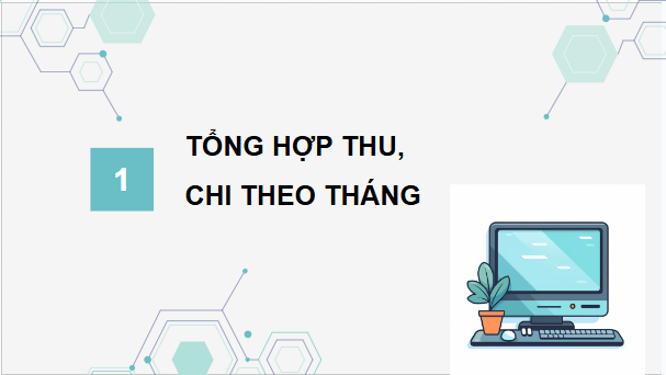 Giáo án điện tử Tin 9 Chân trời sáng tạo Bài 9A: Tổng hợp, đối chiếu thu, chi | PPT Tin học 9