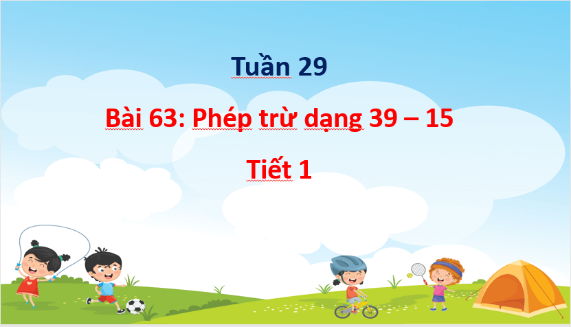 Giáo án điện tử Toán lớp 1 Phép trừ 39 - 15 | PPT Toán lớp 1 Cánh diều