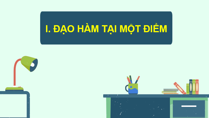 Giáo án điện tử Toán 11 Cánh diều Bài 1: Định nghĩa đạo hàm. Ý nghĩa hình học của đạo hàm | PPT Toán 11