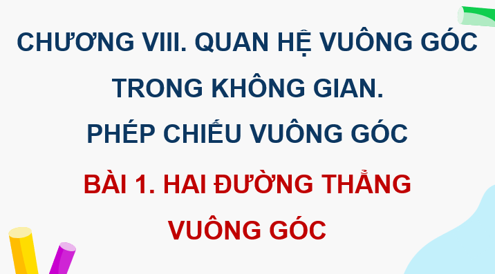 Giáo án điện tử Toán 11 Cánh diều Bài 1: Hai đường thẳng vuông góc | PPT Toán 11