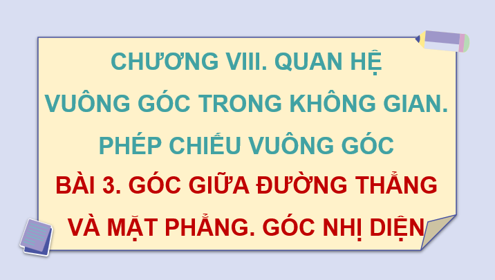 Giáo án điện tử Toán 11 Cánh diều Bài 3: Góc giữa đường thẳng và mặt phẳng. Góc nhị diện | PPT Toán 11