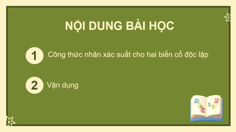 Giáo án điện tử Toán 11 Kết nối Bài 30: Công thức nhân xác suất cho hai biến cố độc lập | PPT Toán 11 Kết nối tri thức