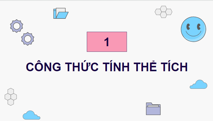 Giáo án điện tử Toán 11 Cánh diều Chủ đề 2: Tính thể tích một số hình khối trong thực tiễn | PPT Toán 11