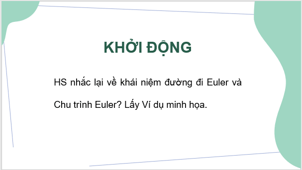 Giáo án điện tử Chuyên đề Toán 11 Kết nối Bài 10: Bài toán tìm đường tối ưu trong một vài trường hợp đơn giản | PPT Chuyên đề học tập Toán 11 Kết nối tri thức