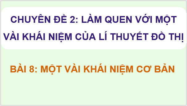 Giáo án điện tử Chuyên đề Toán 11 Kết nối Bài 8: Một vài khái niệm cơ bản | PPT Chuyên đề học tập Toán 11 Kết nối tri thức