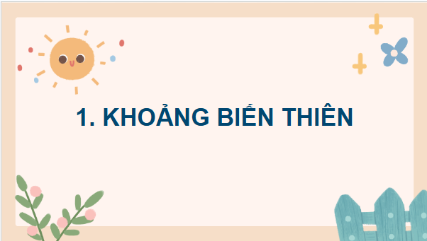 Giáo án điện tử Toán 12 Chân trời Bài 1: Khoảng biến thiên và khoảng tứ phân vị của mẫu số liệu ghép nhóm | PPT Toán 12 Chân trời sáng tạo