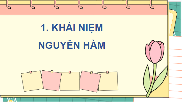 Giáo án điện tử Toán 12 Chân trời Bài 1: Nguyên hàm | PPT Toán 12 Chân trời sáng tạo