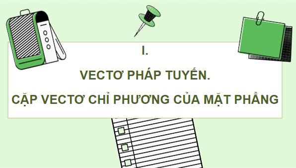 Giáo án điện tử Toán 12 Cánh diều Bài 1: Phương trình mặt phẳng | PPT Toán 12