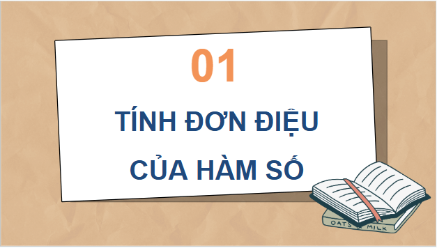 Giáo án điện tử Toán 12 Chân trời Bài 1: Tính đơn điệu và cực trị của hàm số | PPT Toán 12 Chân trời sáng tạo