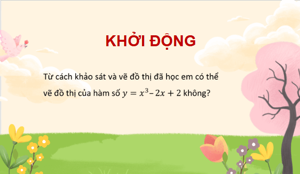 Giáo án điện tử Toán 12 Chân trời Bài 1: Vẽ đồ thị hàm số bằng phần mềm Geogebra | PPT Toán 12 Chân trời sáng tạo