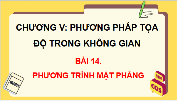 Giáo án điện tử Toán 12 Kết nối Bài 14: Phương trình mặt phẳng | PPT Toán 12 Kết nối tri thức