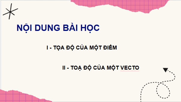 Giáo án điện tử Toán 12 Cánh diều Bài 2: Toạ độ của vectơ | PPT Toán 12