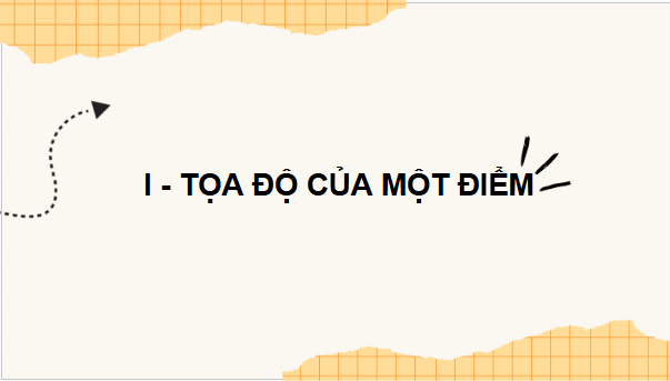 Giáo án điện tử Toán 12 Cánh diều Bài 2: Toạ độ của vectơ | PPT Toán 12