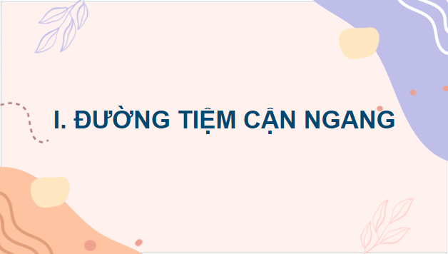 Giáo án điện tử Toán 12 Cánh diều Bài 3: Đường tiệm cận của đồ thị hàm số | PPT Toán 12