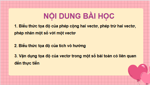 Giáo án điện tử Toán 12 Kết nối Bài 8: Biểu thức toạ độ của các phép toán vectơ | PPT Toán 12 Kết nối tri thức