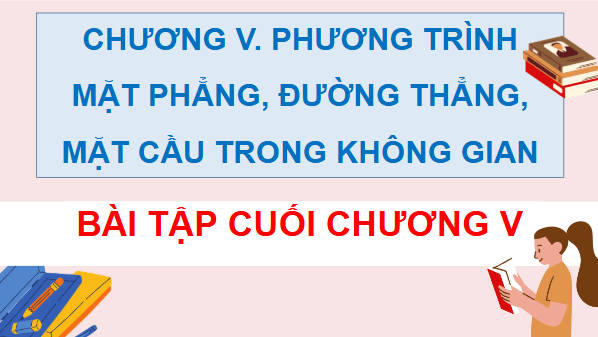 Giáo án điện tử Toán 12 Cánh diều Bài tập cuối chương 5 | PPT Toán 12