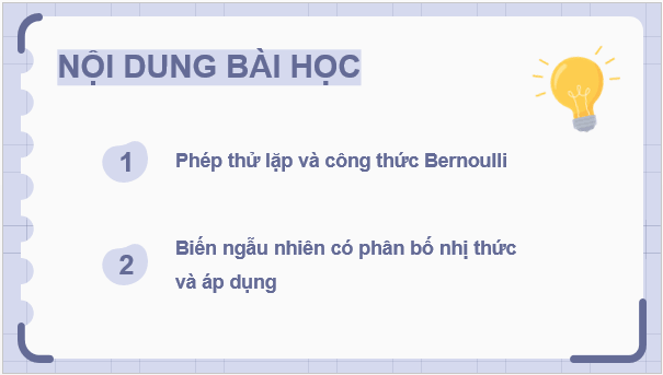 Giáo án điện tử Chuyên đề Toán 12 Kết nối Bài 2: Biến ngẫu nhiên có phân bố nhị thức và áp dụng | PPT Chuyên đề học tập Toán 12 Kết nối tri thức