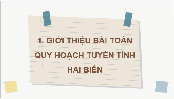 Giáo án điện tử Chuyên đề Toán 12 Kết nối Bài 3: Vận dụng hệ bất phương trình bậc nhất hai ẩn để giải quyết một số bài toán quy hoạch tuyến tính | PPT Chuyên đề học tập Toán 12 Kết nối tri thức