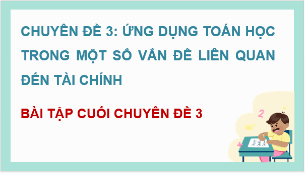 Giáo án điện tử Chuyên đề Toán 12 Kết nối Bài tập cuối chuyên đề 3 | PPT Chuyên đề học tập Toán 12 Kết nối tri thức