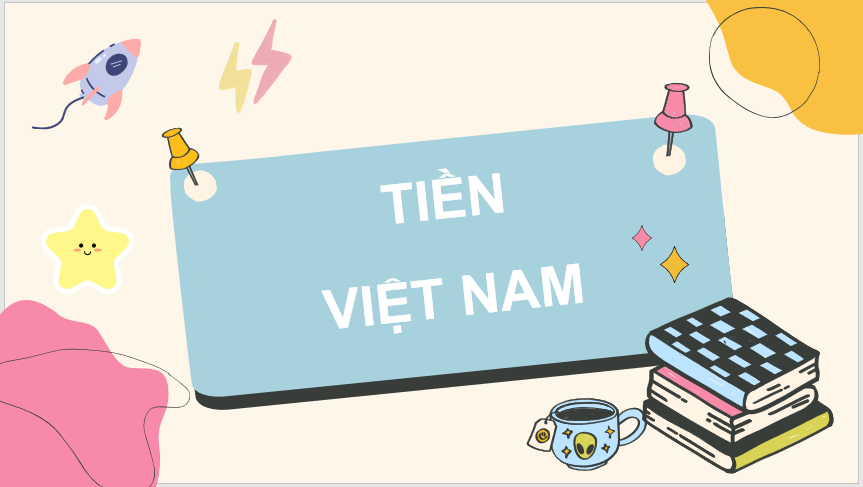 Giáo án điện tử Toán lớp 3 Tiền Việt Nam | PPT Toán lớp 3 Chân trời sáng tạo